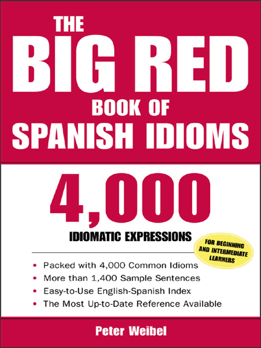 Title details for The Big Red Book of Spanish Idioms by Peter Weibel - Available